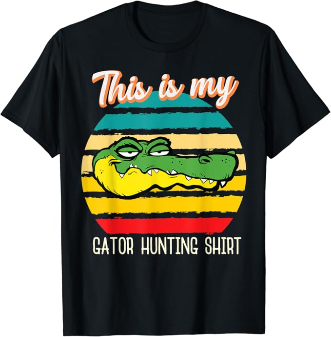 Gator Hunting This is my Gator Hunting Shirt Swamp Gators TShirt Clothing